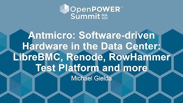 Antmicro: Software-driven Hardware in the Data Center: LibreBMC, Renode, RowHammer... Michael Gielda