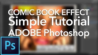 Comic Book Style Image In Photoshop - Tutorial For Beginners!