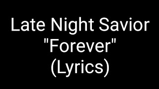 Late Night Savior - Forever (Lyrics)