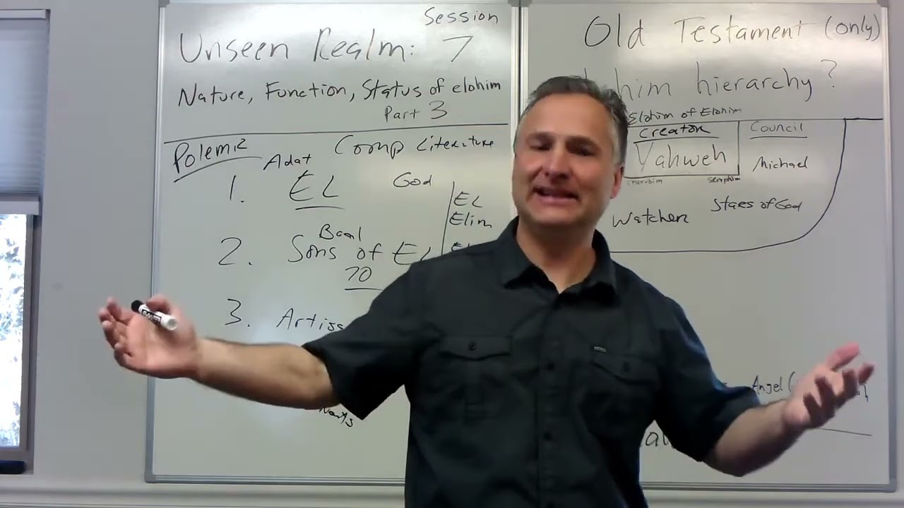 Unseen Realm Session 7: Nature, Function, Status of OT Elohim, Part 3