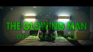 The Glowing Man | Official Trailer