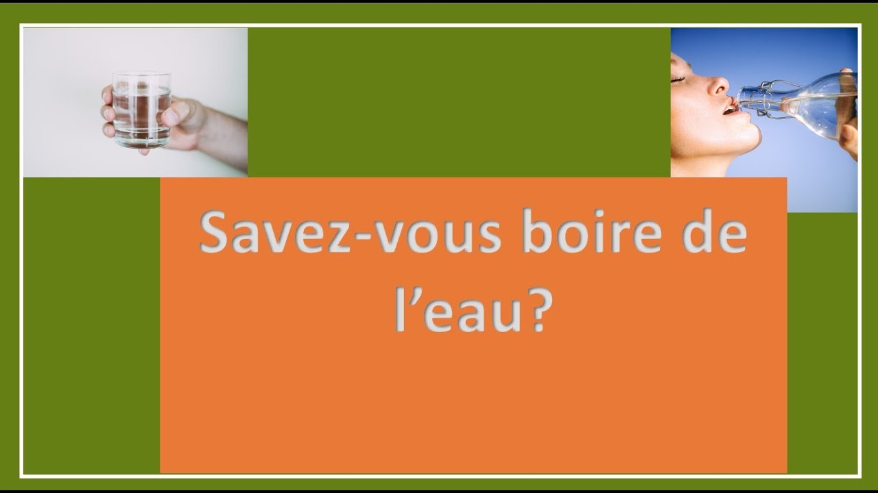 Eau Savez vous boire de l