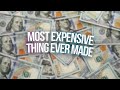 the most expensive man made object