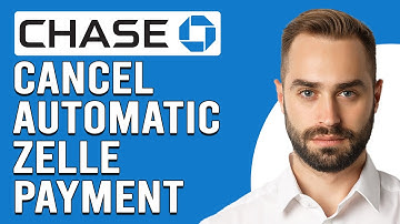 How To Cancel Automatic Zelle Payment Chase (How To Stop Automatic Zelle Payment Chase)