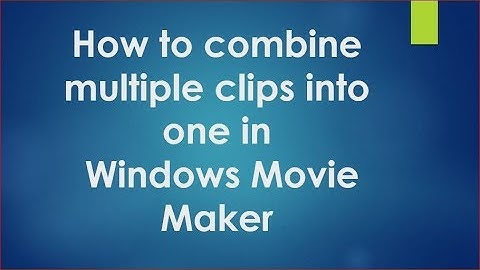 Combine Multiple Videos into One with Windows Movie Maker | ActiveGyan