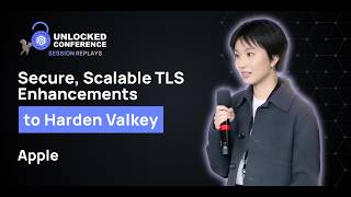 Secure, Scalable TLS Enhancements to Harden Valkey | Unlocked Conf - Seattle