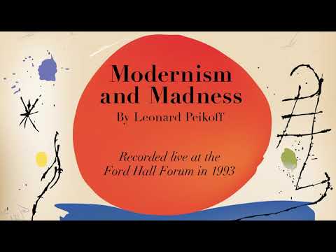 "Modernism and Madness" by Leonard Peikoff