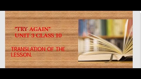 Try again’’ unit 3 class 10  complete Translation of this lesson