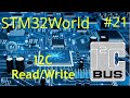 STM32 Tutorial #21 - I2C Read and Write
