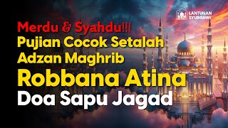 Pujian Setelah Adzan Maghrib - Robana Atina Fiddunya Hasanah( Doa Sapu Jagat) | Pujian Jawa