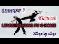 Learning kung fu at home  lesson 1  step by step