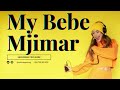 My Bebe - Mjimar (My Lyrics 2022)