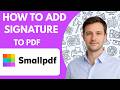 How to Add Signature to PDF Using Smallpdf Full Guide 2026