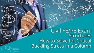 Civil FE/PE Exam - Structures - How to Solve for Critical Buckling Stress in a Column