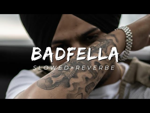Badfella SLOWED+REVERBE| PBX 1 | Sidhu Moose Wala | Harj Nagra |