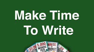 Make Time to Write