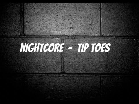~Nightcore~ Tip Toes