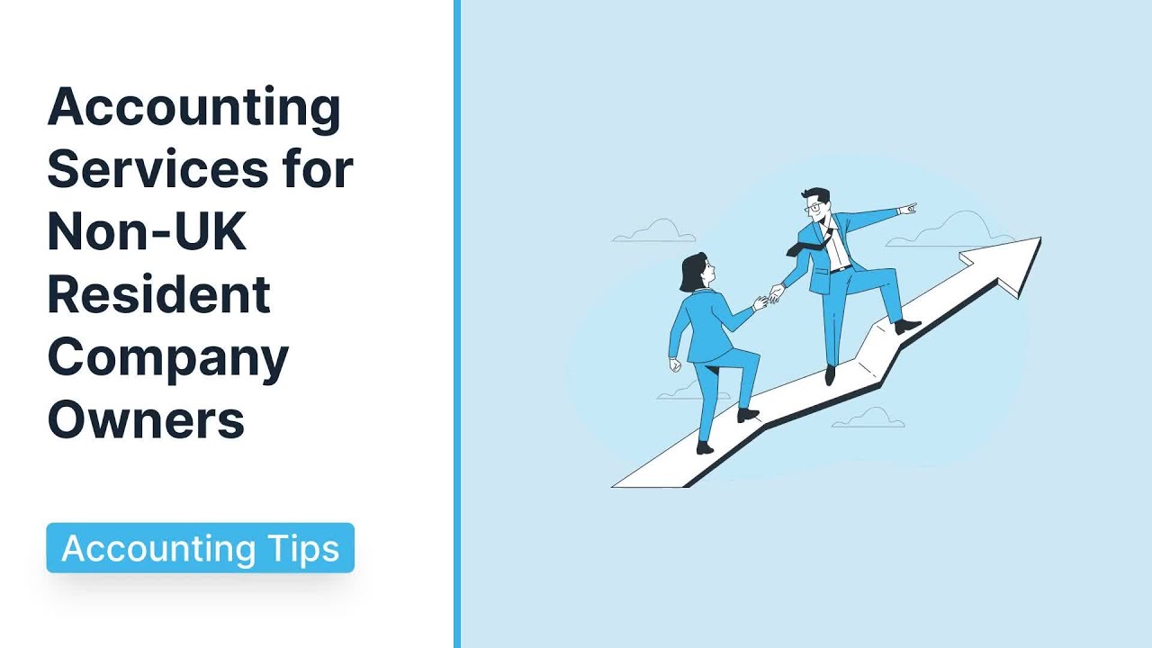 Essential Guide: Accounting Services for Non-UK Resident Company Owners in Under 1 Minute