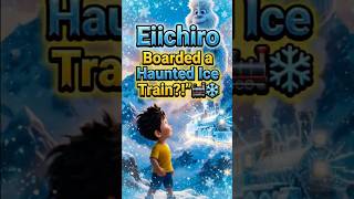 Eiichiro discovered a mysterious frozen train. 🚂 #kidslearning #shorts #fyp