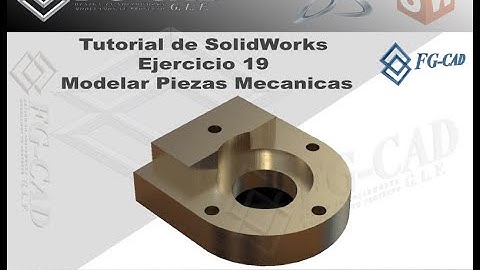 Tutorial de Solidworks  Ejercicio 19 MODELAR PIEZAS MECANICAS