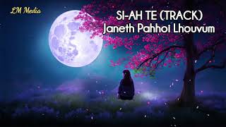 SI-AH TE (TRACK) - JANETH PAHHOI LHOUVUM | THADOU KUKI LOVE SONG