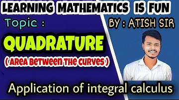 Application of Integral Calculus : Quadrature Lecture 02