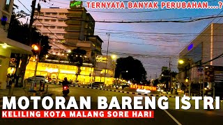 Keliling KOTA MALANG sore hari yang syahdu | 'Ternyata banyak perubahan...?'