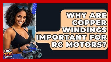 Why Are Copper Windings Important For RC Motors? - RC Toy Central