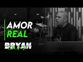 Tema: Amor Real - Evangelista Bryan Caro