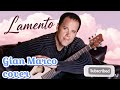 Lamento - Gian Marco - Cover - Hermosa cancion de desamor y superacion personal