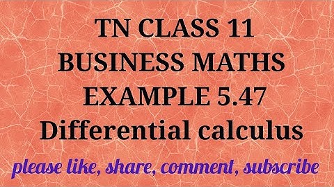 Tn 11 business maths |example 5.47|state board|Differerential calculus|chapter 5|gmrrao maths|