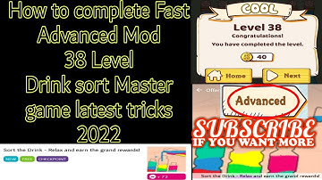 How to complete Fast Advanced Mod 38 Level Drink sort master game latest tricks 2022