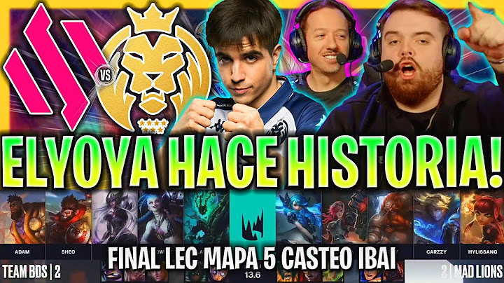 IBAI CASTEA LA MEJOR PARTIDA DE LA HISTORIA DE ELYOYA! | BDS vs MAD GAME 5 RESUMEN FINAL LEC ESPAÑOL