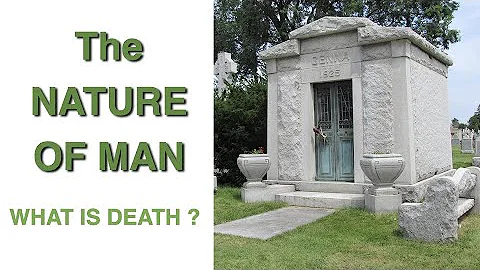 The Nature of Man  What is Death? by Allen Uhl