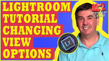 Lightroom Tutorial: Adjust and Customize Adobe Lightroom View Options