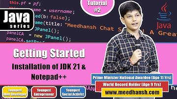 Getting Started: JDK & Notepad++ Installation | Tutorial #2 | Java Series by Meedhansh K. Gupta