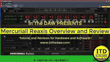 Mercuriall Reaxis Overview and review In The DAW