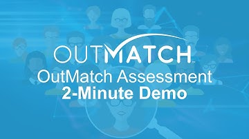 OutMatch Assessment 2-Minute Demo