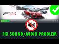 How To Fix Sound or Audio Problem In Forza Horizon 6