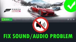 How To Fix Sound or Audio Problem In Forza Horizon 6