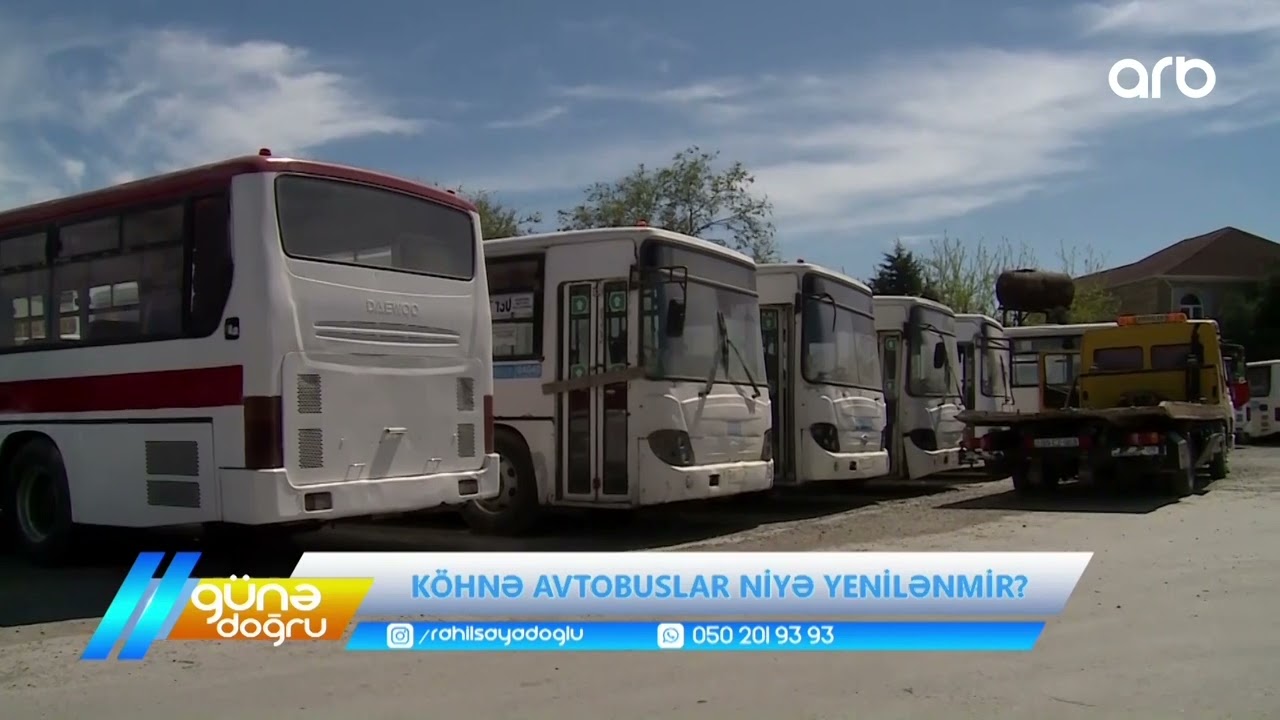 Günə doğru | Köhnə avtobuslar niyə yenilənmir?