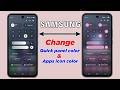 How to change quick panel color on samsung phone