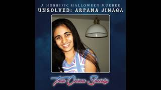 The Horrific Halloween Murder of Arpana Jinaga