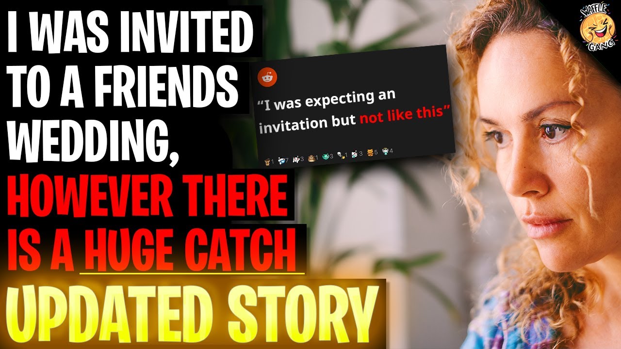 I Was Invited To A Wedding, However There's A HUGE CATCH r/Relationships