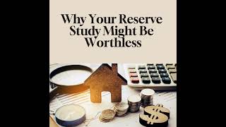 Why Your Condo or HOA Reserve Study Might Be Worthless