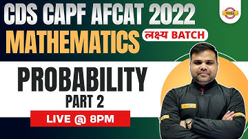 CDS 2 2022 Maths| CAPF Maths Classes| AFCAT Maths 2022 | Maths Probability by Deependra Sir