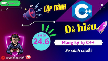 24.6 Mảng ký tự C++ - So sánh chuỗi C++