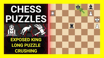 Chess Puzzles to Practice. Themes: Exposed king, Long puzzle, Crushing. Learn Chess