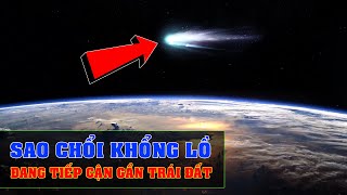 Sao chổi khổng lồ 12P/Pons-Brooks đang tiến lại gần Trái đất | Khoa học vũ trụ - Top thú vị |