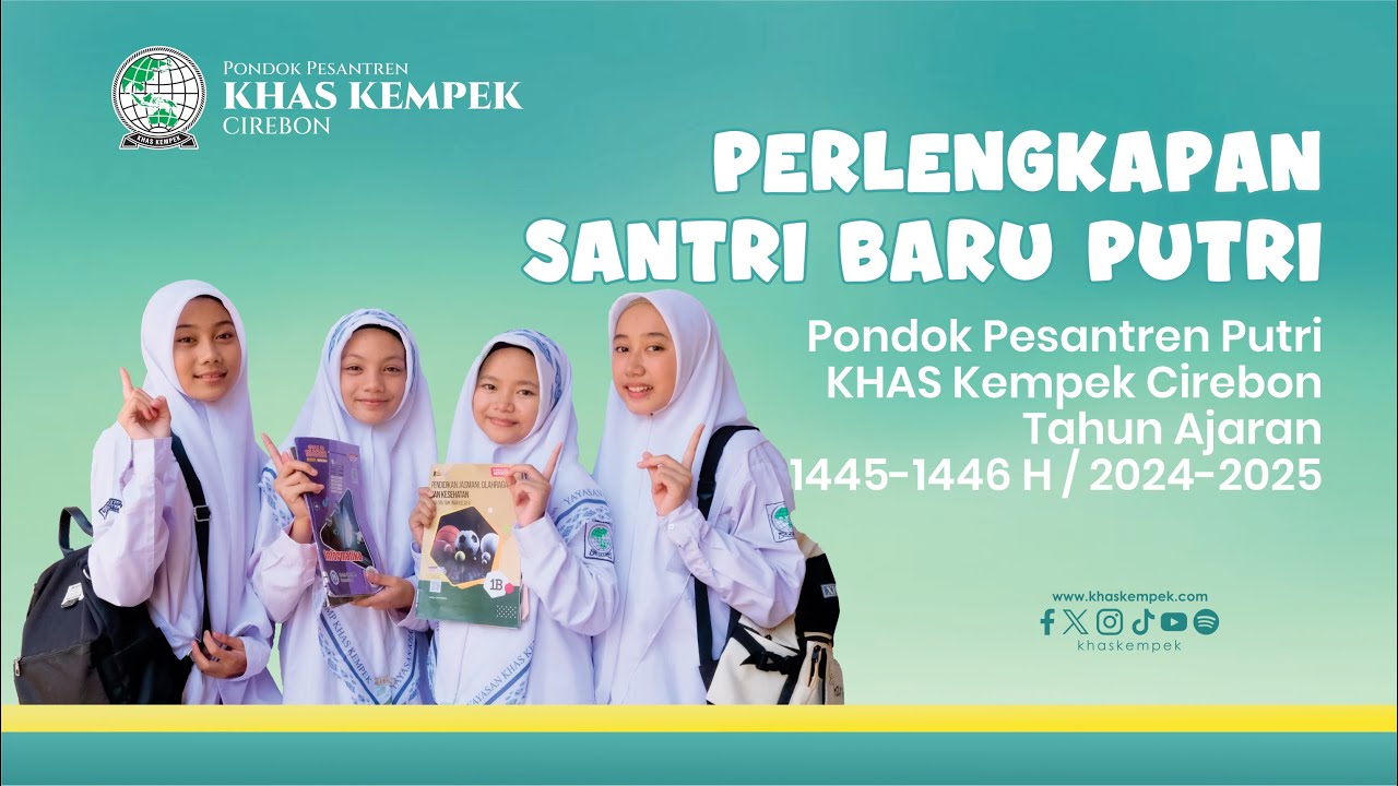 PERLENGKAPAN SANTRI BARU PUTRI - Pondok Pesantren KHAS Kempek 2023